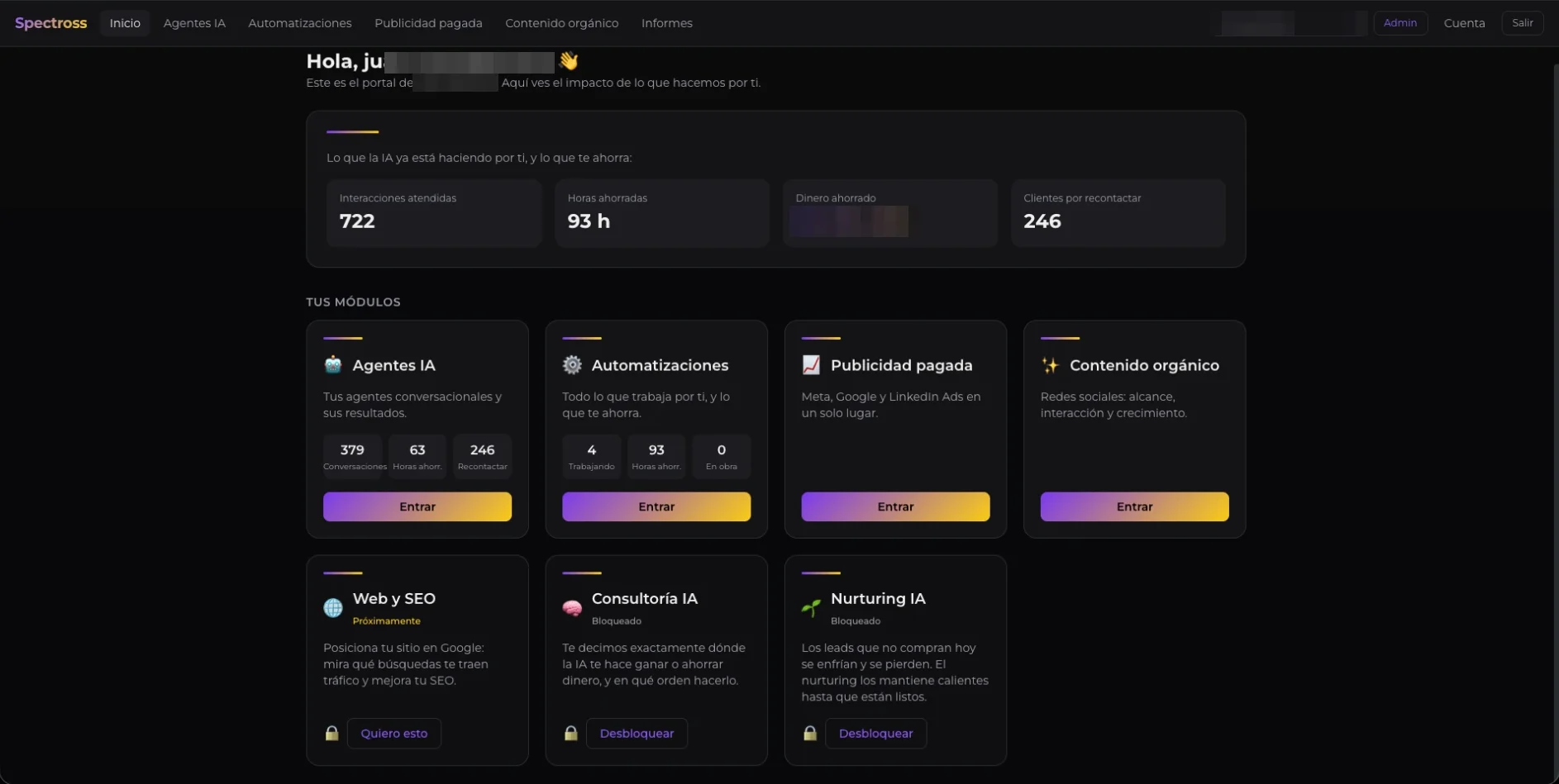 Pantalla de inicio del CRM de Spectross: interacciones atendidas, horas ahorradas, clientes por recontactar y los módulos Agentes IA, Automatizaciones, Publicidad pagada y Contenido orgánico. Datos sensibles ocultos.
